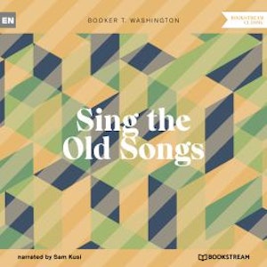 Sing the Old Songs (Unabridged)