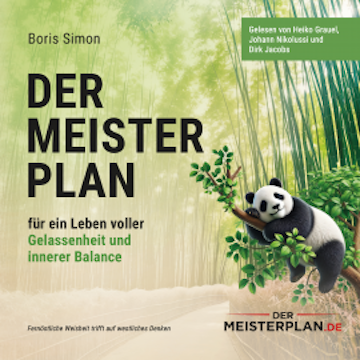 Der Meisterplan für ein Leben voller Gelassenheit und innerer Balance audiobook, Boris Simon