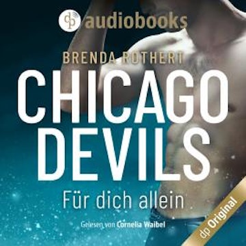 Für dich allein - Chicago Devils, Band 5 (Ungekürzt)