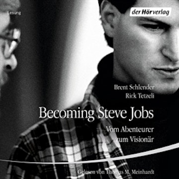 Becoming Steve Jobs. Vom Abenteurer zum Visionär