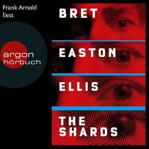 The Shards (Ungekürzte Lesung), Bret Easton Ellis