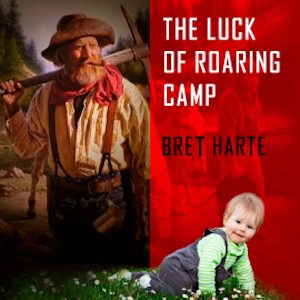 The Luck of Roaring Camp