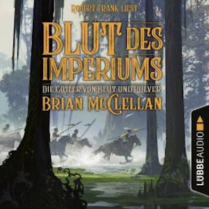 Blut des Imperiums - Die Götter von Blut und Pulver, Teil 3 (Ungekürzt)