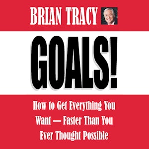 Goals! - How to Get Everything You Want - Faster Than You Ever Thought Possible (Abridged)