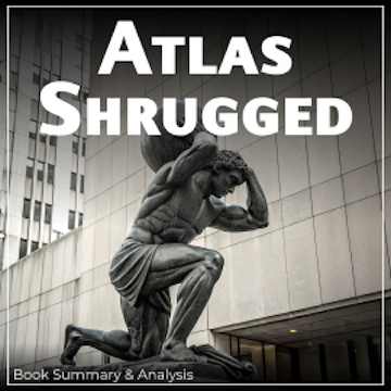 Atlas Shrugged audiobook, Briefly Summaries