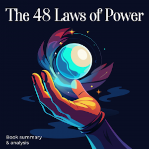 The 48 Laws of Power, Briefly Summaries