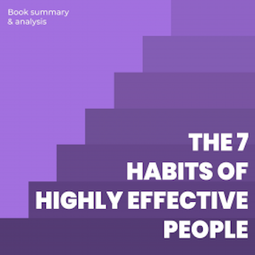 The 7 Habits of Highly Effective People audiobook, Briefly Summaries