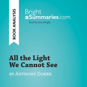 All the Light We Cannot See by Anthony Doerr (Book Analysis)