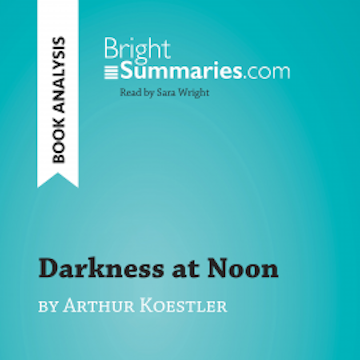 Darkness at Noon by Arthur Koestler (Book Analysis)