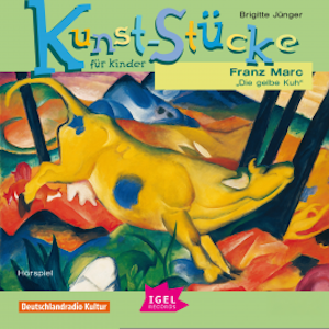 Kunst-Stücke für Kinder. Franz Marc. Die gelbe Kuh