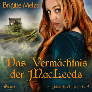 Das Vermächtnis der MacLeods - Highlands & Islands 3 (Ungekürzt)