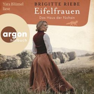 Eifelfrauen: Das Haus der Füchsin - Eifelfrauen, Band 1 (Ungekürzte Lesung)