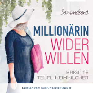 Millionärin wider Willen - Sammelband