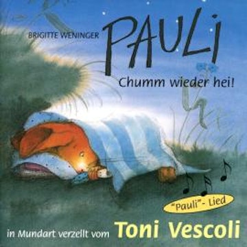 Pauli - Chumm wieder hei! (ungekürzt) audiobook, Brigitte Weninger, Eve Tharlet