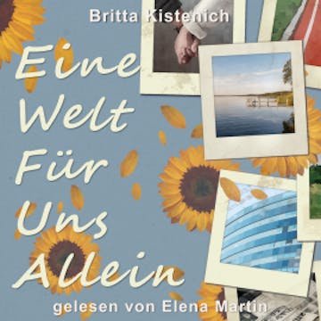 Eine Welt für uns allein: Eine lesbische Second Chance Romance audiobook, Britta Kistenich