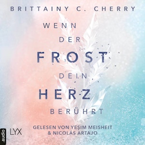 Wenn der Frost dein Herz berührt - Coldest Winter-Reihe, Teil 2 (Ungekürzt)