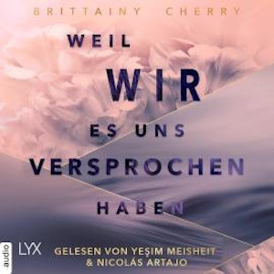 Weil wir es uns versprochen haben (Ungekürzt), Brittainy Cherry