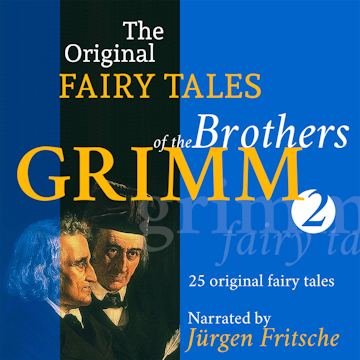 The Original Fairy Tales of the Brothers Grimm. Part 2 of 8.