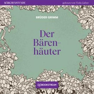 Der Bärenhäuter - Märchenstunde, Folge 35 (Ungekürzt)