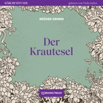 Der Krautesel - Märchenstunde, Folge 68 (Ungekürzt)