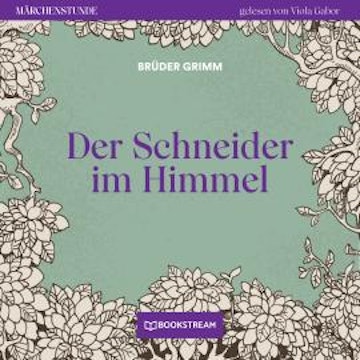 Der Schneider im Himmel - Märchenstunde, Folge 78 (Ungekürzt)