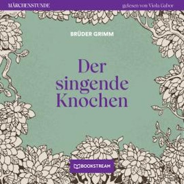 Der singende Knochen - Märchenstunde, Folge 80 (Ungekürzt)