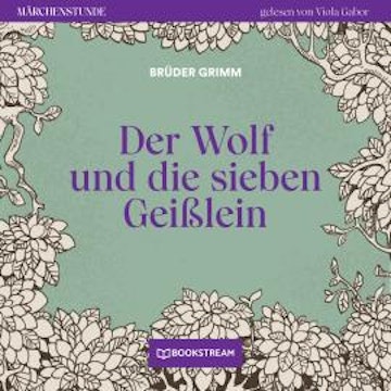 Der Wolf und die sieben Geißlein - Märchenstunde, Folge 92 (Ungekürzt)