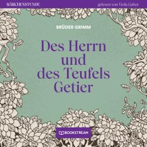 Des Herrn und des Teufels Getier - Märchenstunde, Folge 96 (Ungekürzt)