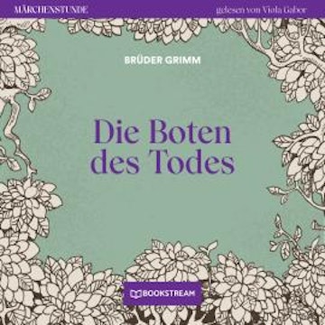 Die Boten des Todes - Märchenstunde, Folge 103 (Ungekürzt)