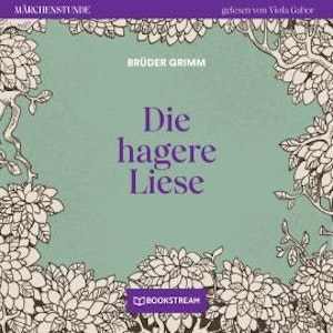 Die hagere Liese - Märchenstunde, Folge 125 (Ungekürzt)