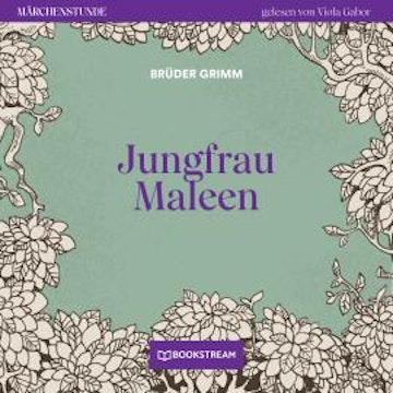 Jungfrau Maleen - Märchenstunde, Folge 171 (Ungekürzt)