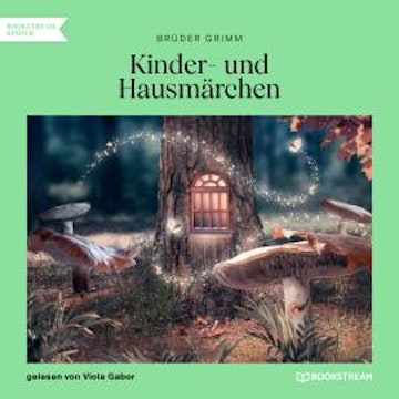 Kinder- und Hausmärchen (Ungekürzt)