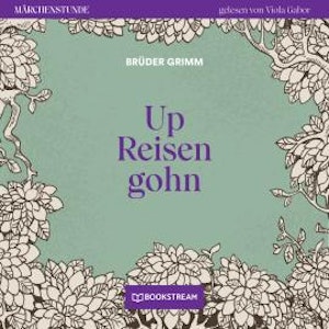 Up Reisen gohn - Märchenstunde, Folge 192 (Ungekürzt)