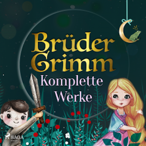 Brüder Grimms komplette Werke