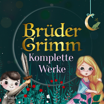 Brüder Grimms komplette Werke