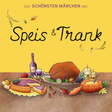 Die schönsten Märchen von Speis und Trank