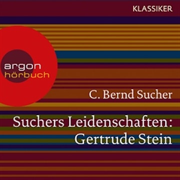 Gertrude Stein - oder Wörter tun, was sie wollen (Suchers Leidenschaften)