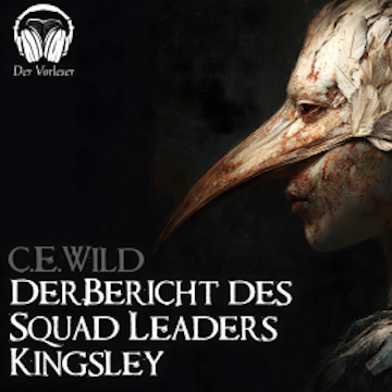 Der Bericht des Squad Leaders Kingsley audiobook, C.E.Wild