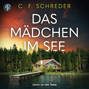 Das Mädchen im See | Thriller Hörbuch - Manche Geheimnisse bleiben nicht für immer verborgen ... (Ungekürzt)