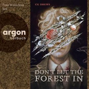 Don't Let The Forest In (Ungekürzte Lesung), C. G. Drews