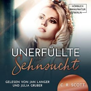 Unerfüllte Sehnsucht (ungekürzt)