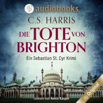 Die Tote von Brighton - Sebastian St. Cyr-Reihe, Band 2 (Ungekürzt)