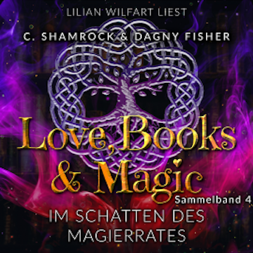 Im Schatten des Magierrates: Love, Books & Magic - Sammelband 4 (Sammelbände Love, Books & Magic)