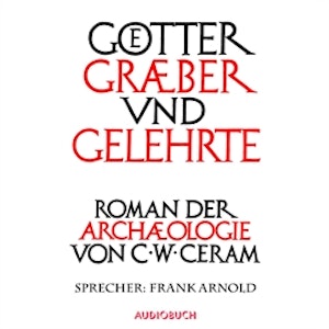 Götter, Gräber und Gelehrte