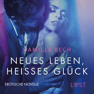 Neues Leben, heißes Glück: Erotische Novelle