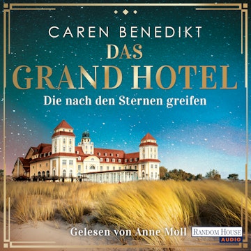 Das Grand Hotel - Die nach den Sternen greifen