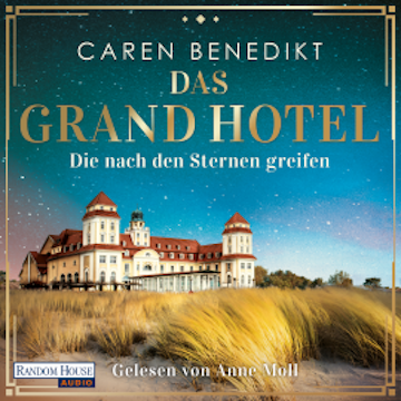 Das Grand Hotel - Die nach den Sternen greifen