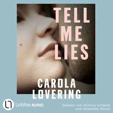 TELL ME LIES (Ungekürzt) audiobook, Carola Lovering