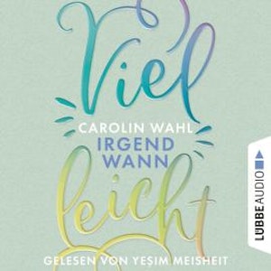 Vielleicht Irgendwann - Vielleicht-Reihe, Teil 3 (Ungekürzt)