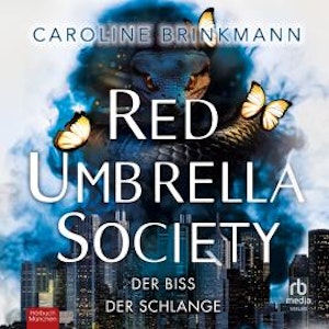Red Umbrella Society - Der Biss der Schlange, Caroline Brinkmann